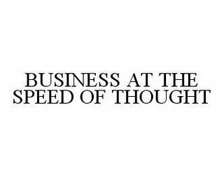 BUSINESS AT THE SPEED OF THOUGHT