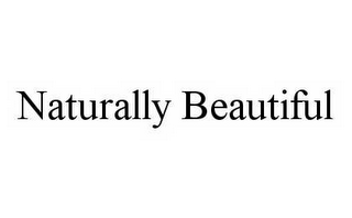 NATURALLY BEAUTIFUL