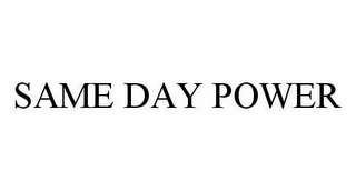 SAME DAY POWER