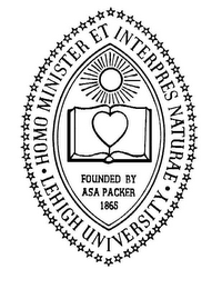 LEHIGH UNIVERSITY HOMO MINISTER ET INTERPRES NATURAE FOUNDED BY ASA PACKER 1865