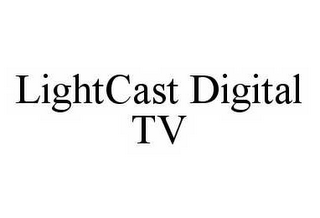 LIGHTCAST DIGITAL TV