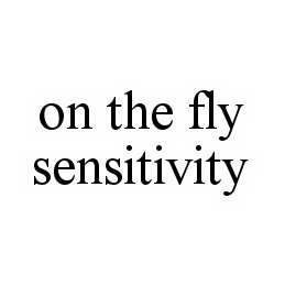 ON THE FLY SENSITIVITY