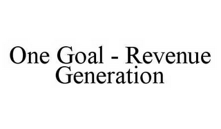 ONE GOAL - REVENUE GENERATION