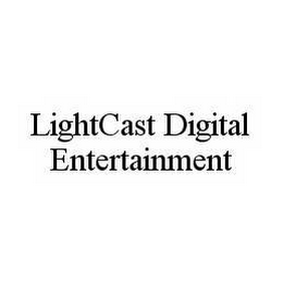 LIGHTCAST DIGITAL ENTERTAINMENT