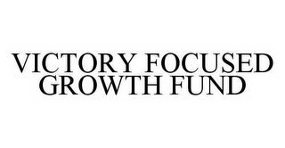 VICTORY FOCUSED GROWTH FUND