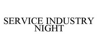 SERVICE INDUSTRY NIGHT