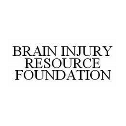 BRAIN INJURY RESOURCE FOUNDATION