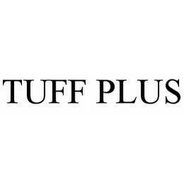 TUFF PLUS