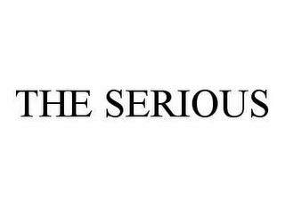 THE SERIOUS