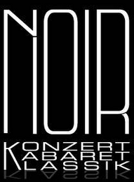 NOIR KONZERT KABARET KLASSIK
