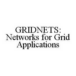 GRIDNETS: NETWORKS FOR GRID APPLICATIONS