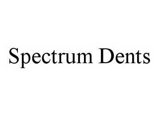 SPECTRUM DENTS