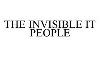 THE INVISIBLE IT PEOPLE