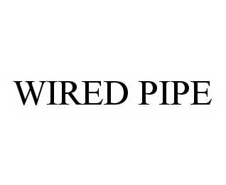 WIRED PIPE