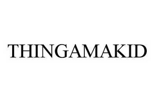 THINGAMAKID