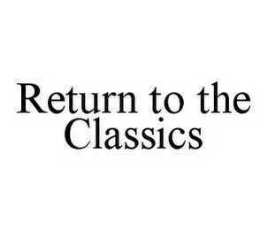 RETURN TO THE CLASSICS