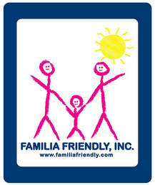 FAMILIA FRIENDLY, INC.  WWW.FAMILIAFRIENDLY.COM