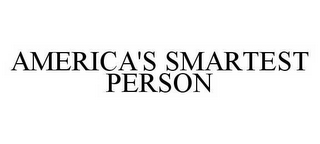 AMERICA'S SMARTEST PERSON