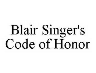 BLAIR SINGER'S CODE OF HONOR