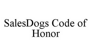 SALESDOGS CODE OF HONOR