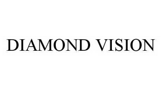 DIAMOND VISION