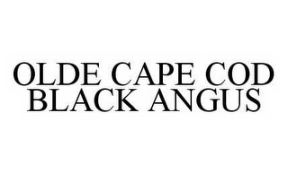 OLDE CAPE COD BLACK ANGUS