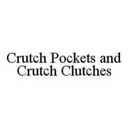 CRUTCH POCKETS AND CRUTCH CLUTCHES