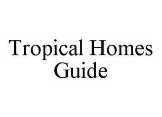 TROPICAL HOMES GUIDE