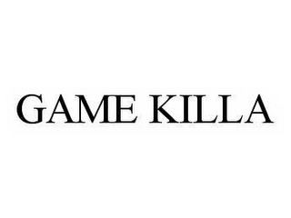 GAME KILLA