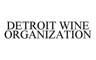 DETROIT WINE ORGANIZATION