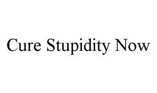 CURE STUPIDITY NOW