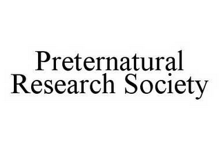 PRETERNATURAL RESEARCH SOCIETY