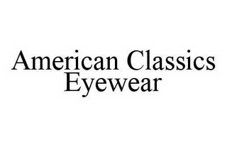 AMERICAN CLASSICS EYEWEAR