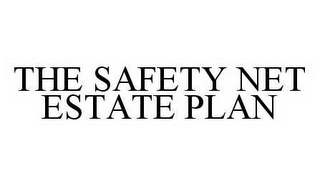 THE SAFETY NET ESTATE PLAN