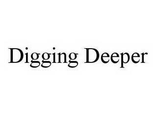 DIGGING DEEPER