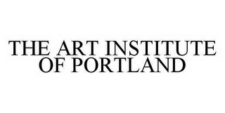 THE ART INSTITUTE OF PORTLAND