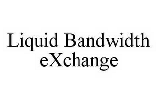 LIQUID BANDWIDTH EXCHANGE