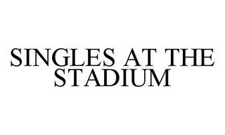 SINGLES AT THE STADIUM