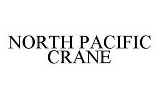 NORTH PACIFIC CRANE