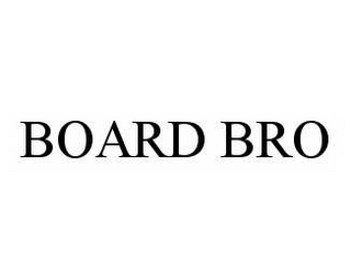 BOARD BRO