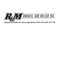 R&M RUSSELL AND MILLER, INC.  HELPING AMERICA'S RETAILER GROW WITH THE LARGEST SELECTION OF POINT OF SALE SUPPLIES SINCE 1948!