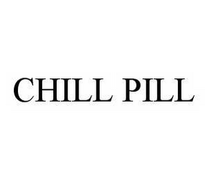 CHILL PILL