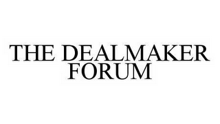 THE DEALMAKER FORUM