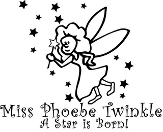 MISS PHOEBE TWINKLE A STAR IS BORN