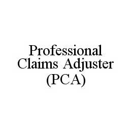 PROFESSIONAL CLAIMS ADJUSTER (PCA)