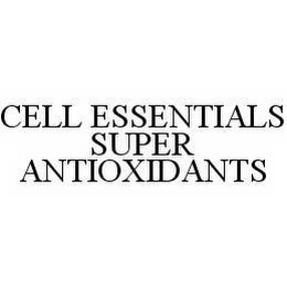 CELL ESSENTIALS SUPER ANTIOXIDANTS