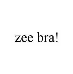 ZEE BRA!