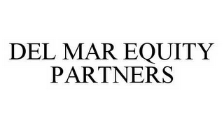 DEL MAR EQUITY PARTNERS