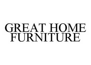 GREAT HOME FURNITURE