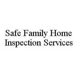 SAFE FAMILY HOME INSPECTION SERVICES